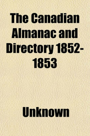 Cover of The Canadian Almanac and Directory 1852-1853