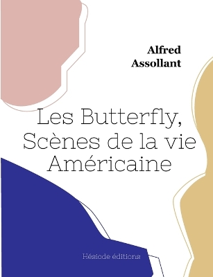 Book cover for Les Butterfly, Scènes de la vie Américaine