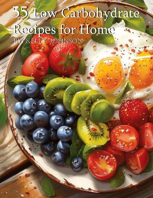 Book cover for 55 Low Carbohydrate Recipes for Home