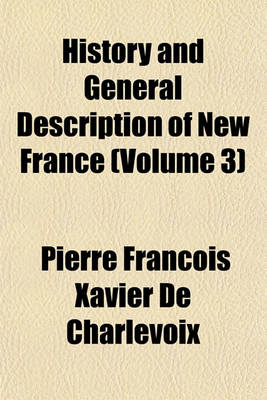 Book cover for History and General Description of New France (Volume 3)