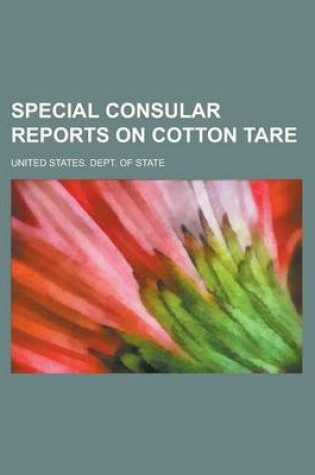 Cover of Special Consular Reports on Cotton Tare