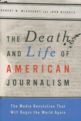 Book cover for The Death and Life of American Journalism