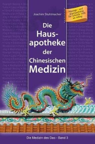 Cover of Die Hausapotheke der Chinesischen Medizin