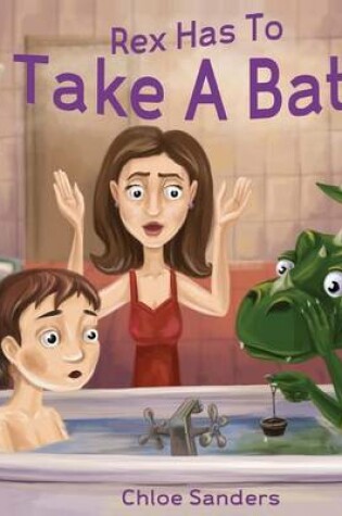 Cover of Rex Has To Take A Bath