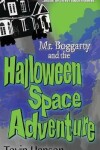 Book cover for Mr. Boggarty and the Halloween Space Adventure