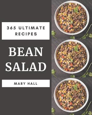 Book cover for 365 Ultimate Bean Salad Recipes