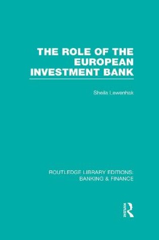 Cover of The Role of the European Investment Bank (RLE Banking & Finance)