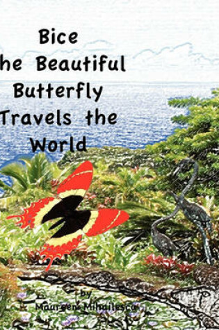 Cover of Bice the Beautiful Butterfly Travels the World