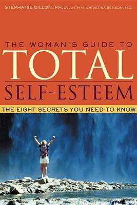 Book cover for Woman's Guide to Total Self-Esteem, The: The Eight Secrets You Need to Know