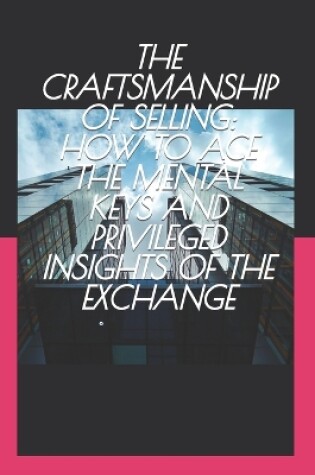 Cover of The Craftsmanship of Selling