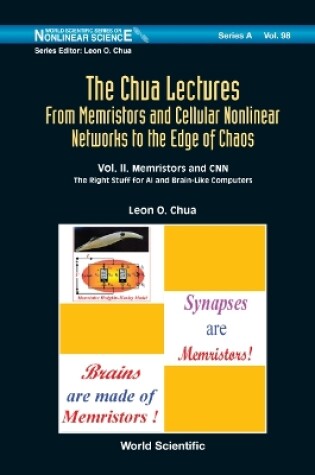 Cover of Chua Lectures, The: From Memristors And Cellular Nonlinear Networks To The Edge Of Chaos - Volume Ii. Memristors And Cnn: The Right Stuff For Ai And Brain-like Computers