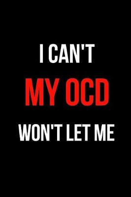 Book cover for I Can't My Ocd Won't Let Me
