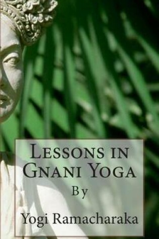 Cover of Lessons in Gnani Yoga