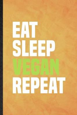 Book cover for Eat Sleep Vegan Repeat