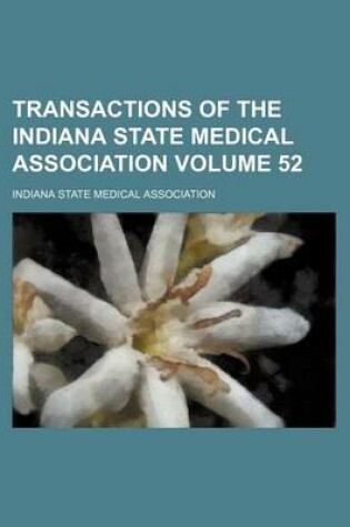 Cover of Transactions of the Indiana State Medical Association Volume 52