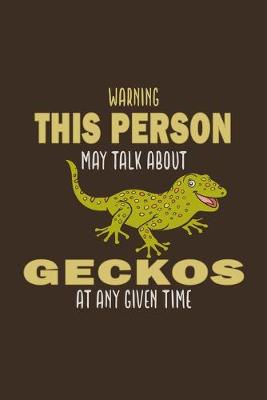 Book cover for Warning! This Is Person May Talk About Geckos At Any Given Time