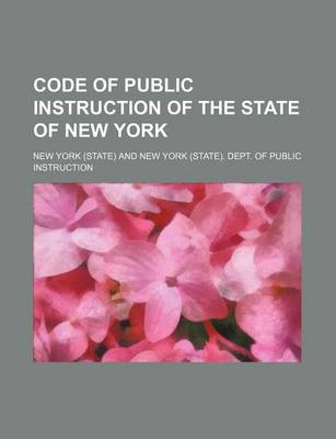 Book cover for Code of Public Instruction of the State of New York