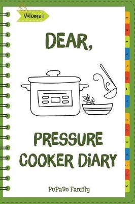 Book cover for Dear, Pressure Cooker Diary