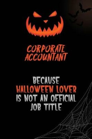 Cover of Corporate Accountant Because Halloween Lover Is Not An Official Job Title