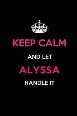 Book cover for Keep Calm and Let Alyssa Handle It