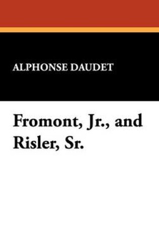 Cover of Fromont, Jr., and Risler, Sr.