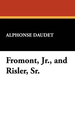 Book cover for Fromont, Jr., and Risler, Sr.