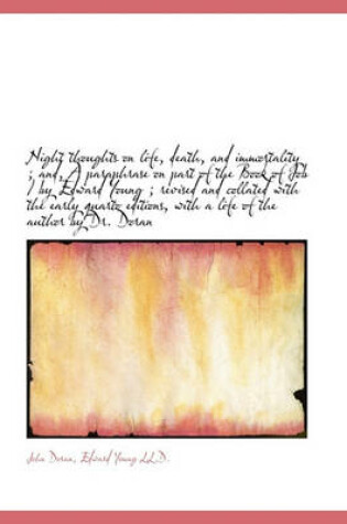 Cover of Night Thoughts on Life, Death, and Immortality; And, a Paraphrase on Part of the Book of Job / By E