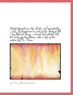 Book cover for Night Thoughts on Life, Death, and Immortality; And, a Paraphrase on Part of the Book of Job / By E