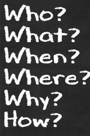 Cover of Who What When Where Why How