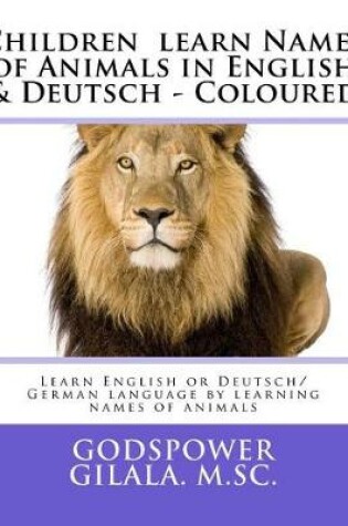 Cover of Children learn Names of Animals in English & Deutsch - Coloured
