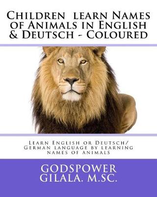 Book cover for Children learn Names of Animals in English & Deutsch - Coloured