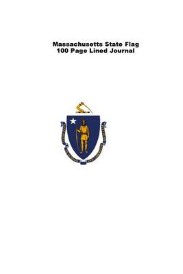 Book cover for Massachusetts State Flag 100 Page Lined Journal