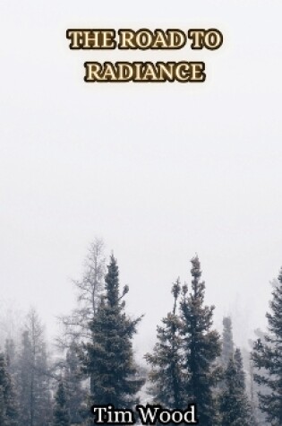 Cover of The Road to Radiance