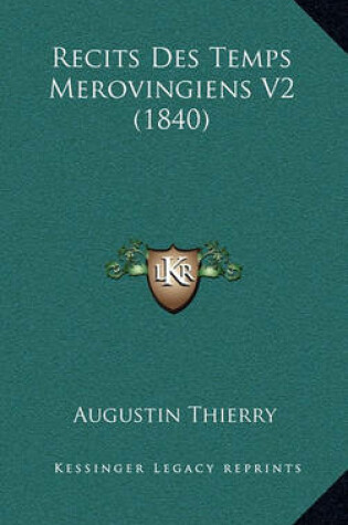 Cover of Recits Des Temps Merovingiens V2 (1840)