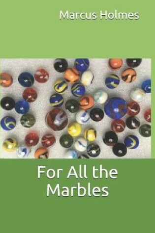 Cover of For All the Marbles