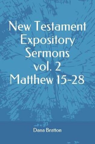 Cover of New Testament Expository Sermons Vol. 2 Matthew 15-28