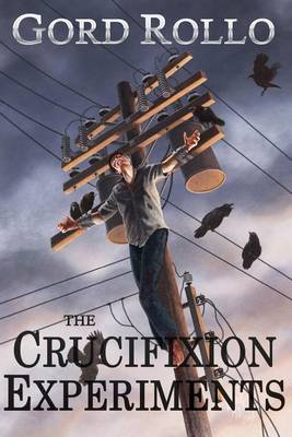 Book cover for The Crucifixion Experiments and the Blue Heron