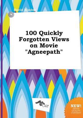 Book cover for 100 Quickly Forgotten Views on Movie Agneepath