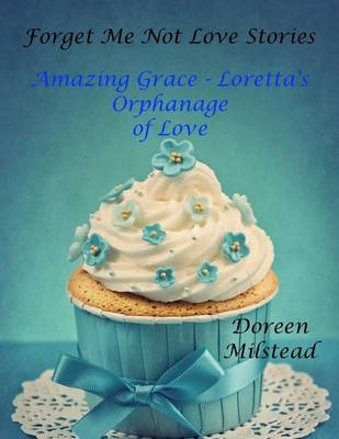 Book cover for Amazing Grace: Loretta's Orphanage of Love
