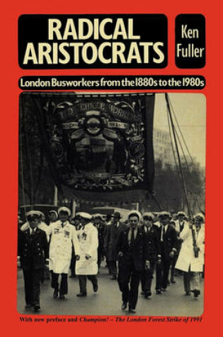 Cover of Radical Aristocrats London Busworkers from the 1880s to the 1980s