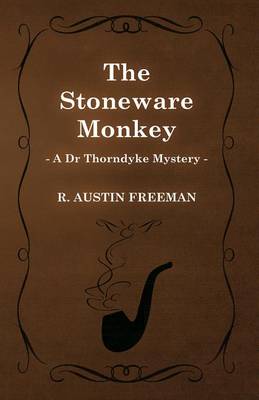 Book cover for The Stoneware Monkey (a Dr Thorndyke Mystery)
