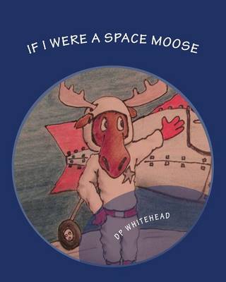 Book cover for If I Were A Space Moose