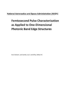 Book cover for Femtosecond Pulse Characterization as Applied to One-Dimensional Photonic Band Edge Structures