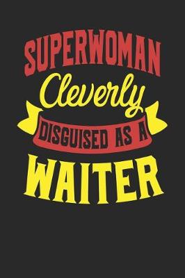 Book cover for Superwoman Cleverly Disguised As A Waiter