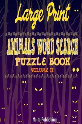 Book cover for Large Print Animals Word Search Puzzle Book Volume II
