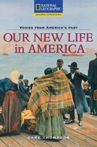 Cover of Reading Expeditions (Social Studies: Voices from America's Past): Our New Life in America