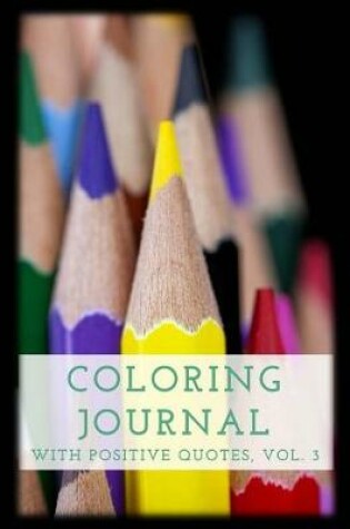 Cover of Coloring Journal with Positive Quotes, Vol. 3