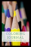 Book cover for Coloring Journal with Positive Quotes, Vol. 3