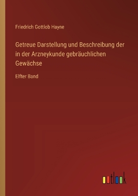 Book cover for Getreue Darstellung und Beschreibung der in der Arzneykunde gebräuchlichen Gewächse