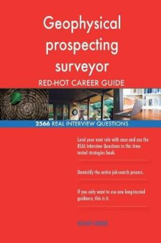 Cover of Geophysical prospecting surveyor RED-HOT Career; 2566 REAL Interview Questions